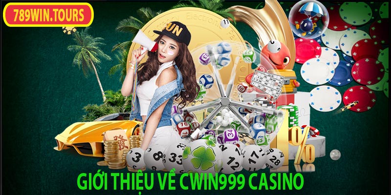 Giới thiệu về sòng bạc Cwin999 Casino